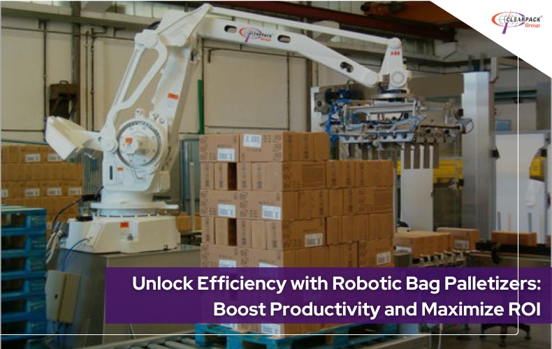 Boost ROI with Robotic Bag Palletizers